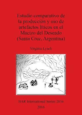 Estudio comparativo de la produccin y uso de artefactos lticos en el Macizo del Deseado (Santa Cruz, Argentina) 1