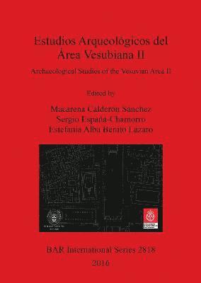 Macarena Calderón Sánchez, Sergio España-Chamorro, Estefanía Alba Benito Lázaro - Estudios Arqueológicos del Área Vesubiana II / Archaeological Studies of the Vesuvian Area II, Häftad