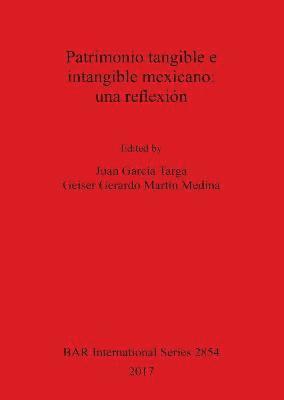 Patrimonio tangible e intangible mexicano: una reflexión