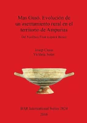 Josep Casas, Victòria Soler, Victòria Soler - Mas Gusó. Evolución de un asentamiento rural en el territorio de Ampurias, Häftad