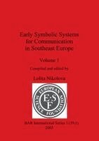 Lolita Nikolova - Early Symbolic Systems for Communication in Southeast Europe Vol 1, Häftad