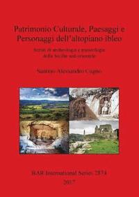 bokomslag Patrimonio Culturale, Paesaggi e Personaggi dell'altopiano ibleo