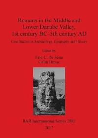bokomslag Romans in the Middle and Lower Danube Valley, 1st century BC - 5th century AD