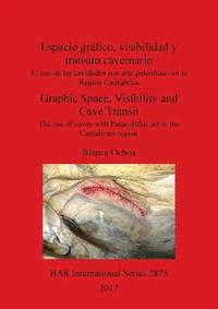 bokomslag Espacio grfico, visibilidad y trnsito cavernario / Graphic Space, Visibility and Cave Transit