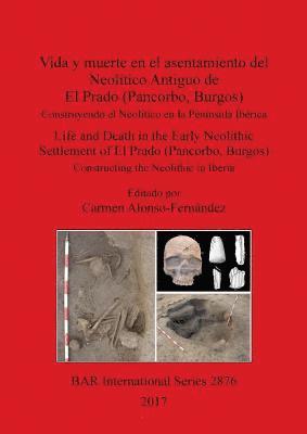 Vida y muerte en el asentamiento del Neoltico Antiguo de El Prado (Pancorbo, Burgos) 1