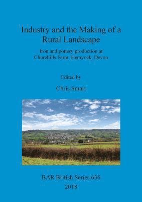 Chris Smart - Industry and the Making of a Rural Landscape, Häftad