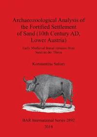 bokomslag Archaeozoological Analysis of the Fortified Settlement of Sand (10th century AD, Lower Austria)