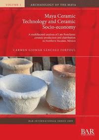 bokomslag Maya Ceramic Technology and Ceramic Socio-economy