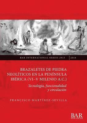 bokomslag Brazaletes de piedra neolíticos en la península ibérica (VI-V milenio a. C.)
