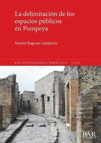 bokomslag La delimitacin de los espacios pblicos en Pompeya