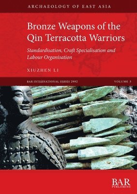 Bronze Weapons of the Qin Terracotta Warriors 1