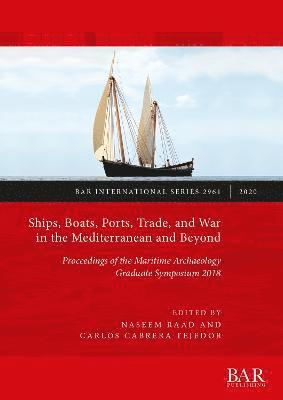 Ships, Boats, Ports, Trade, and War in the Mediterranean and Beyond 1
