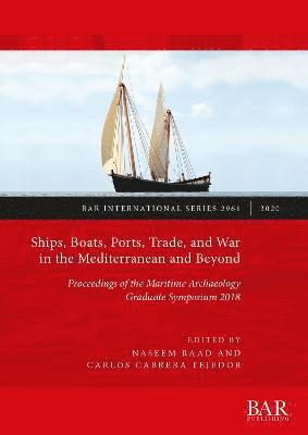 Naseem Raad, Carlos Cabrera Tejedor - Ships, Boats, Ports, Trade, and War in the Mediterranean and Beyond, Häftad