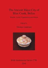 bokomslag The Life on the Edge: Papers on the Archaeology of Blue Creek