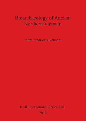 bokomslag Bioarchaeology of Ancient Northern Vietnam