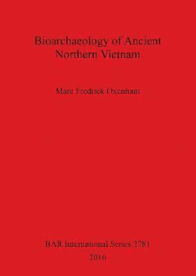 bokomslag Bioarchaeology of Ancient Northern Vietnam