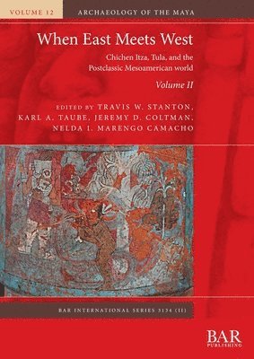 Travis W Stanton, Karl A Taube, Jeremy D Coltman, Travis W. Stanton, Karl A. Taube, Travis w Stanton - When East Meets West. Volume II, Häftad