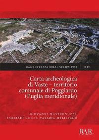 bokomslag Carta archeologica di Vaste - territorio comunale di Poggiardo (Puglia meridionale)