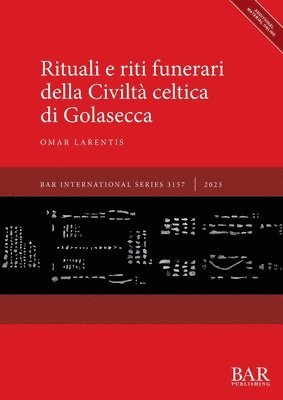 bokomslag Rituali e riti funerari della Civilt celtica di Golasecca