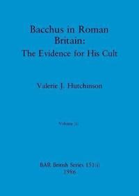 bokomslag Bacchus in Roman Britain, Volume i