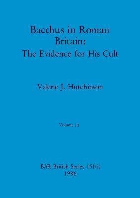 bokomslag Bacchus in Roman Britain, Volume i