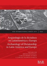 bokomslag Arqueologa de la dictadura en Latinoamrica y Europa / Archaeology of Dictatorship in Latin America and Europe