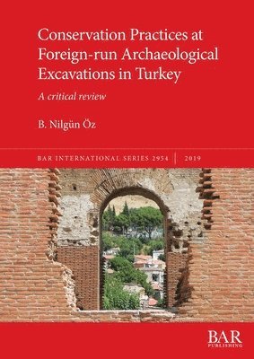 bokomslag Conservation Practices at Foreign-run Archaeological Excavations in Turkey