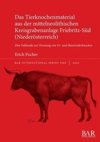 bokomslag Das Tierknochenmaterial aus der mittelneolithischen Kreisgrabenanlage Friebritz-Sd (Niedersterreich)