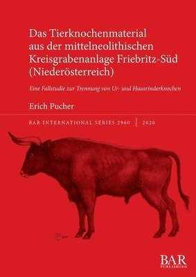 bokomslag Das Tierknochenmaterial aus der mittelneolithischen Kreisgrabenanlage Friebritz-Sd (Niedersterreich)