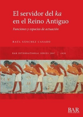 Raúl Sánchez Casado - servidor del ka en el Reino Antiguo, Häftad