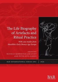 bokomslag The Life Biography of Artefacts and Ritual Practice