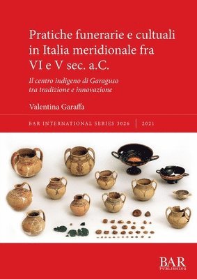 Pratiche funerarie e cultuali in Italia meridionale fra VI e V sec. a.C. 1