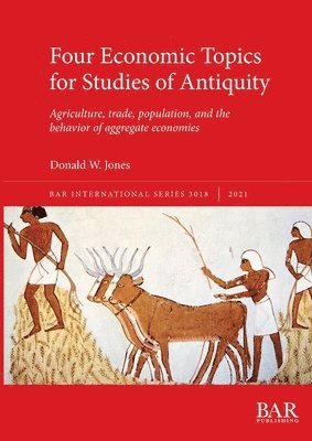 Four Economic Topics for Studies of Antiquity 1