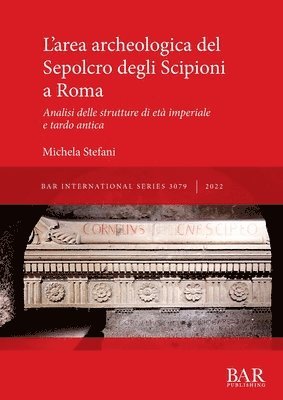 bokomslag L'area archeologica del Sepolcro degli Scipioni a Roma