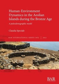bokomslag Human-Environment Dynamics in the Aeolian Islands during the Bronze Age