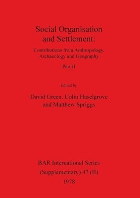 David Green, Colin Haselgrove, Matthew Spriggs - Social Organisation and Settlement, Part II, Häftad