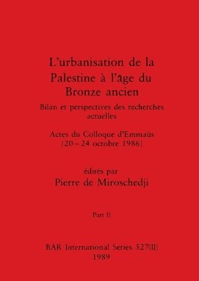 bokomslag L'urbanisation de la Palestine  l'ge du Bronze ancien, Part II