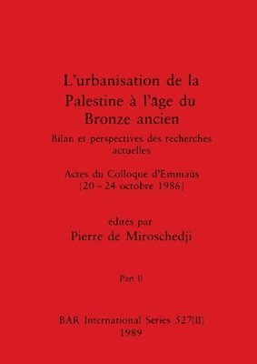 L'urbanisation de la Palestine  l'ge du Bronze ancien, Part II 1