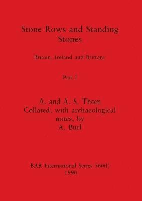 A Thom, A S Thom, A Burl - Stone Rows and Standing Stones, Part I, Häftad