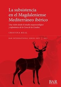 bokomslag La Subsistencia en el Magdaleniense Mediterrneo ibrico