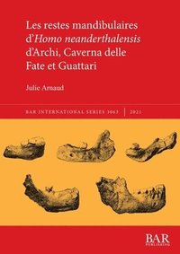bokomslag Les restes mandibulaires d'Homo neanderthalensis d'Archi, Caverna delle Fate et Guattari