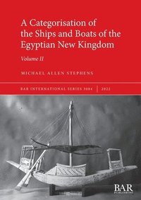bokomslag A Categorisation of the Ships and Boats of the Egyptian New Kingdom