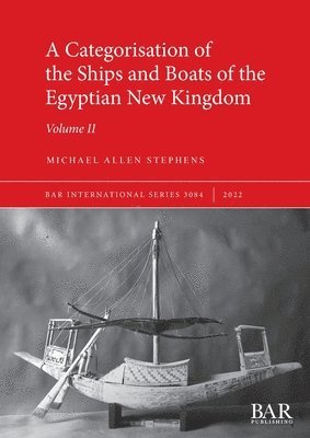 Michael Allen Stephens, Michael Allen Stephens, Allen Stephens, Michael - Categorisation of the Ships and Boats of the Egyptian New Kingdom, Häftad