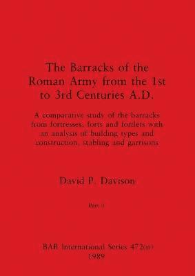 David P Davison - Barracks of the Roman Army from the 1st to 3rd Centuries A.D., Part ii, Häftad