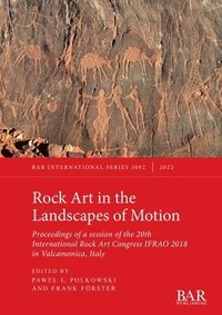 bokomslag Rock Art in the Landscapes of Motion