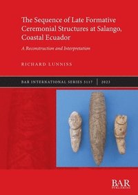 bokomslag Sequence of Late Formative Ceremonial Structures at Salango, Coastal Ecuador