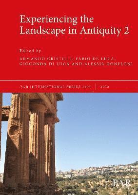 Experiencing the Landscape in Antiquity 2 1