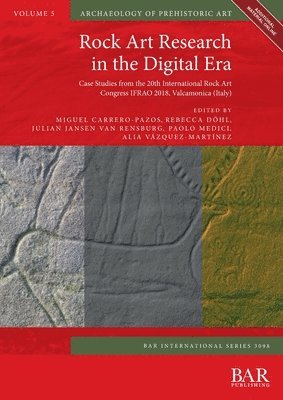 Rebecca Döhl, Julian Jansen van Rensburg, Miguel Carrero-Pazos, Julian Jansen van Rensburg, Rebecca Döhl, Paolo Medici, Alia Va´zquez-Marti´nez - Rock Art Research in the Digital Era, Häftad