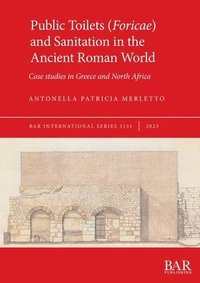 bokomslag Public Toilets (Foricae) and Sanitation in the Ancient Roman World