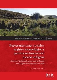 bokomslag Representaciones sociales, registro arqueolgico y patrimonializacin del pasado indgena